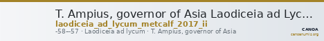 T. Ampius, governor of Asia Laodiceia ad Lycum Metcalf 2017 II — CANOA