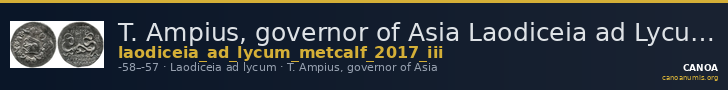 T. Ampius, governor of Asia Laodiceia ad Lycum Metcalf 2017 III — CANOA