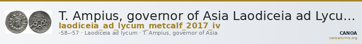 T. Ampius, governor of Asia Laodiceia ad Lycum Metcalf 2017 IV — CANOA