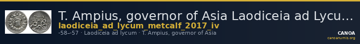 T. Ampius, governor of Asia Laodiceia ad Lycum Metcalf 2017 IV — CANOA