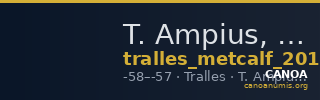 T. Ampius, governor of Asia Tralles Metcalf 2017 VI — CANOA