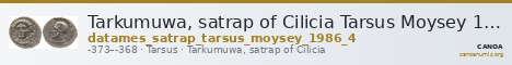 Tarkumuwa, satrap of Cilicia Tarsus Moysey 1986 Issue 4 — CANOA