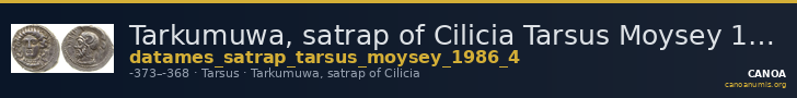 Tarkumuwa, satrap of Cilicia Tarsus Moysey 1986 Issue 4 — CANOA