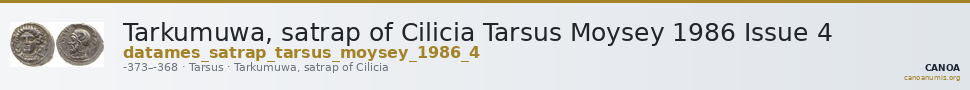 Tarkumuwa, satrap of Cilicia Tarsus Moysey 1986 Issue 4 — CANOA