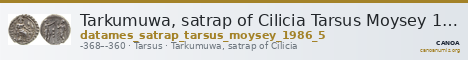 Tarkumuwa, satrap of Cilicia Tarsus Moysey 1986 Issue 5 — CANOA