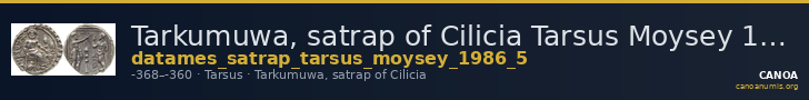 Tarkumuwa, satrap of Cilicia Tarsus Moysey 1986 Issue 5 — CANOA