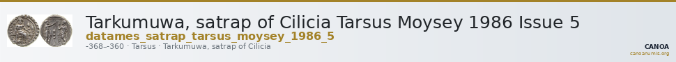 Tarkumuwa, satrap of Cilicia Tarsus Moysey 1986 Issue 5 — CANOA