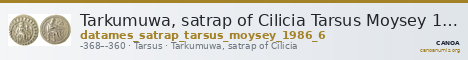 Tarkumuwa, satrap of Cilicia Tarsus Moysey 1986 Issue 6 — CANOA