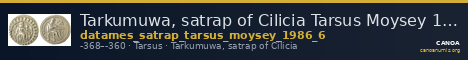 Tarkumuwa, satrap of Cilicia Tarsus Moysey 1986 Issue 6 — CANOA