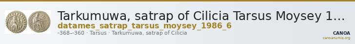 Tarkumuwa, satrap of Cilicia Tarsus Moysey 1986 Issue 6 — CANOA