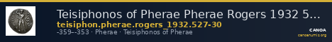 Teisiphonos of Pherae Pherae Rogers 1932 527-530 — CANOA