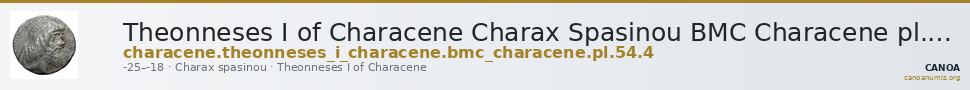 Theonneses I of Characene Charax Spasinou BMC Characene pl. 54, 4 — CANOA