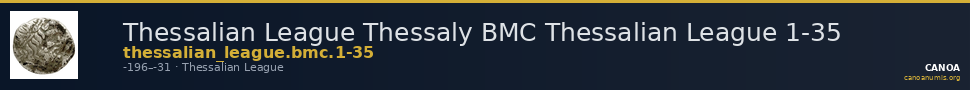 Thessalian League Thessaly BMC Thessalian League 1-35 — CANOA