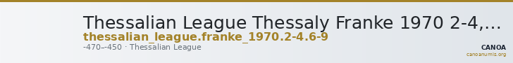 Thessalian League Thessaly Franke 1970 2-4, 6-9 — CANOA