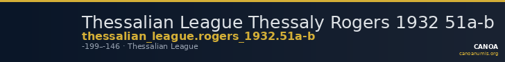 Thessalian League Thessaly Rogers 1932 51a-b — CANOA