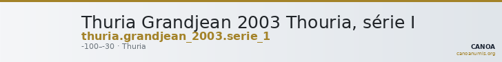 Thuria Grandjean 2003 Thouria, série I — CANOA