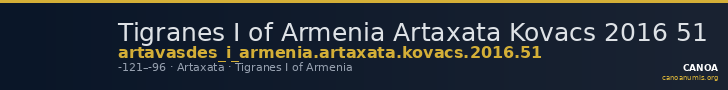 Tigranes I of Armenia Artaxata Kovacs 2016 51 — CANOA