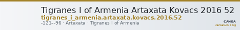 Tigranes I of Armenia Artaxata Kovacs 2016 52 — CANOA