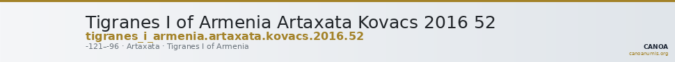 Tigranes I of Armenia Artaxata Kovacs 2016 52 — CANOA