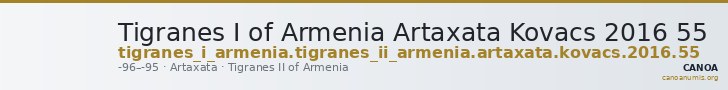Tigranes I of Armenia Artaxata Kovacs 2016 55 — CANOA