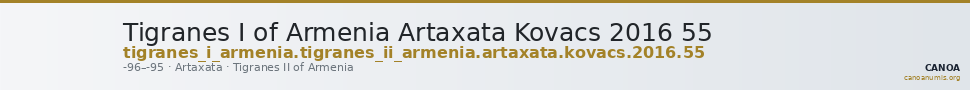 Tigranes I of Armenia Artaxata Kovacs 2016 55 — CANOA