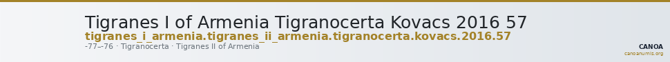 Tigranes I of Armenia Tigranocerta Kovacs 2016 57 — CANOA