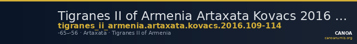 Tigranes II of Armenia Artaxata Kovacs 2016 109-114 — CANOA