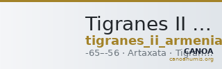 Tigranes II of Armenia Artaxata Kovacs 2016 115-120 — CANOA