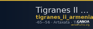 Tigranes II of Armenia Artaxata Kovacs 2016 115-120 — CANOA