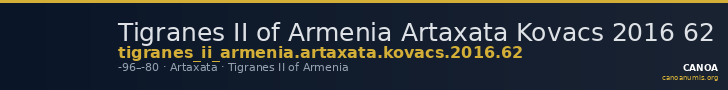 Tigranes II of Armenia Artaxata Kovacs 2016 62 — CANOA
