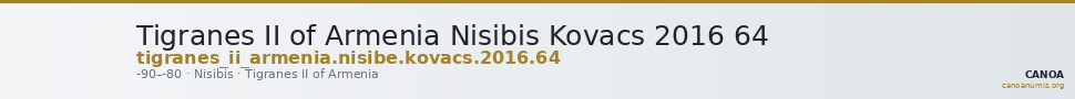Tigranes II of Armenia Nisibis Kovacs 2016 64 — CANOA