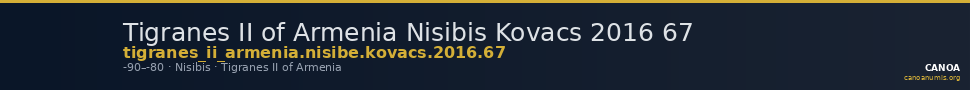 Tigranes II of Armenia Nisibis Kovacs 2016 67 — CANOA