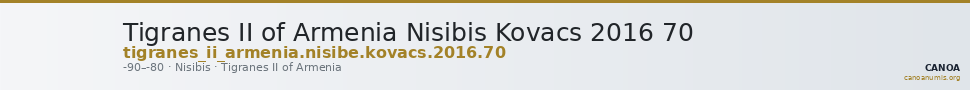 Tigranes II of Armenia Nisibis Kovacs 2016 70 — CANOA