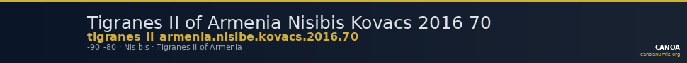 Tigranes II of Armenia Nisibis Kovacs 2016 70 — CANOA