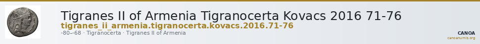 Tigranes II of Armenia Tigranocerta Kovacs 2016 71-76 — CANOA