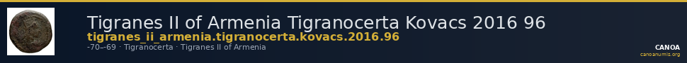Tigranes II of Armenia Tigranocerta Kovacs 2016 96 — CANOA