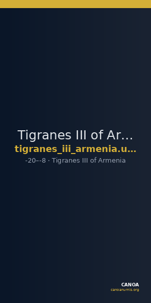 Tigranes III of Armenia Armenia Kovacs 2016 174 — CANOA
