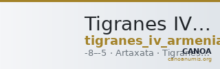 Tigranes IV of Armenia Artaxata Kovacs 2016 175 — CANOA