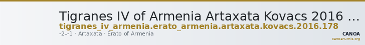 Tigranes IV of Armenia Artaxata Kovacs 2016 178 — CANOA