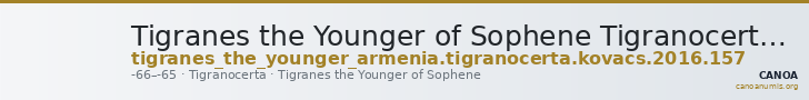 Tigranes the Younger of Sophene Tigranocerta Kovacs 2016 157 — CANOA