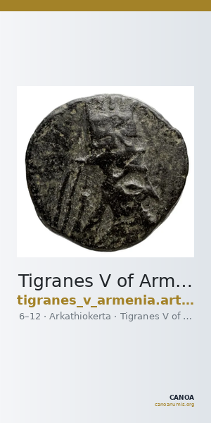 Tigranes V of Armenia Arkathiokerta Kovacs 2016 184-185 — CANOA