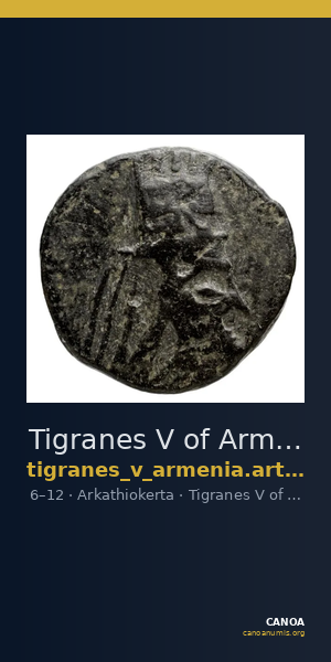 Tigranes V of Armenia Arkathiokerta Kovacs 2016 184-185 — CANOA