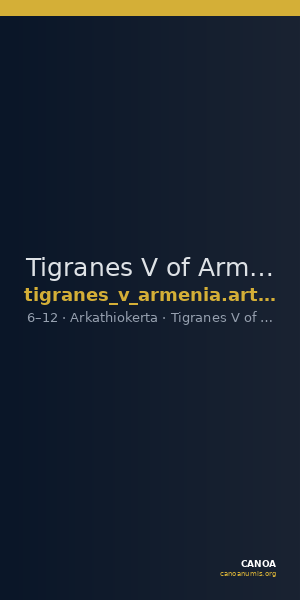 Tigranes V of Armenia Arkathiokerta Kovacs 2016 186 — CANOA