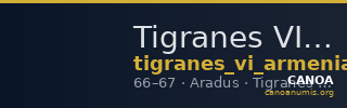 Tigranes VI of Armenia Aradus Kovacs 2016 202 — CANOA