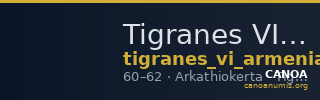 Tigranes VI of Armenia Arkathiokerta Kovacs 2016 198 — CANOA