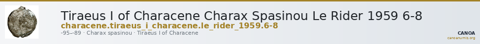 Tiraeus I of Characene Charax Spasinou Le Rider 1959 6-8 — CANOA