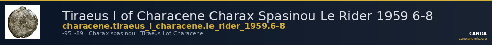Tiraeus I of Characene Charax Spasinou Le Rider 1959 6-8 — CANOA