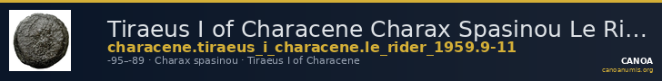 Tiraeus I of Characene Charax Spasinou Le Rider 1959 9-11 — CANOA