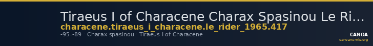 Tiraeus I of Characene Charax Spasinou Le Rider 1965 417 — CANOA