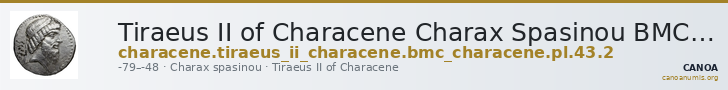 Tiraeus II of Characene Charax Spasinou BMC Characene pl. 43, 2 — CANOA